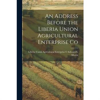 An Address Before the Liberia Union Agricultural Enterprise Co