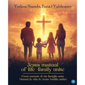 Jesus Manual Of Life -Family Unite (Ges羅 manuale di vita famiglia unita Manual de vida de Jes繳s