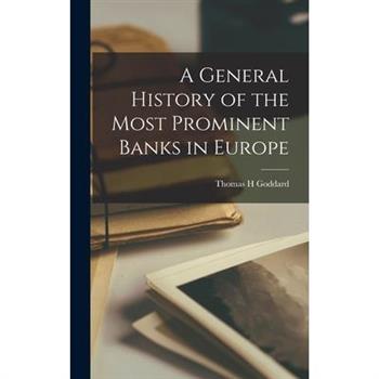 A General History of the Most Prominent Banks in Europe