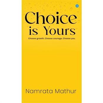 Choice is Yours