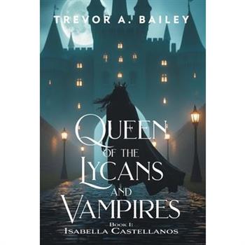 Queen of the Lycans and Vampires