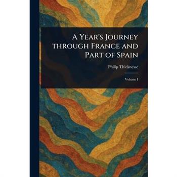 A Year's Journey Through France and Part of Spain