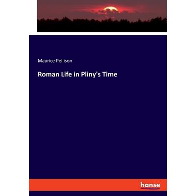 Roman Life in Pliny's Time