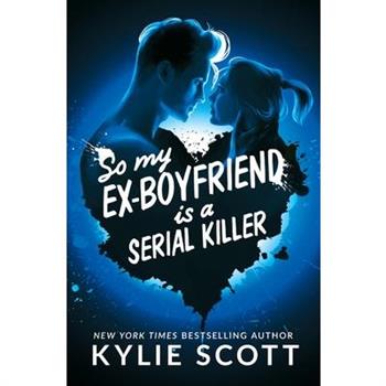 So My Ex-Boyfriend is a Serial Killer