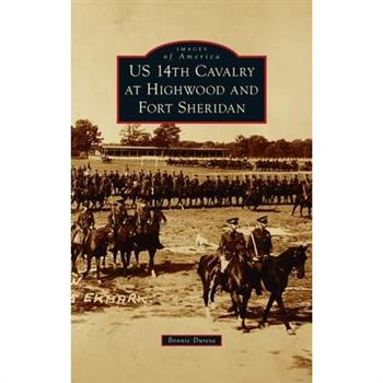 Us 14th Cavalry at Highwood and Fort Sheridan