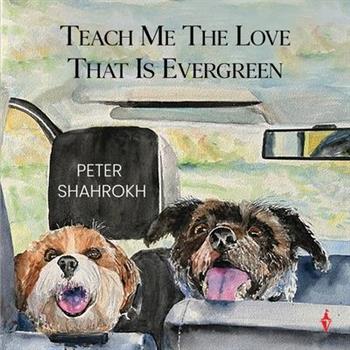 Teach Me the Love that Is Evergreen