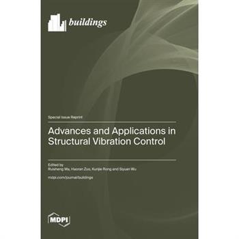 Advances and Applications in Structural Vibration Control