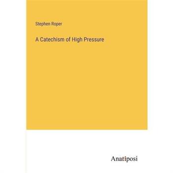 A Catechism of High Pressure