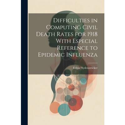 Difficulties in Computing Civil Death Rates for 1918 With Especial Reference to Epidemic Influenza