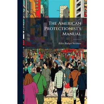 The American Protectionist's Manual