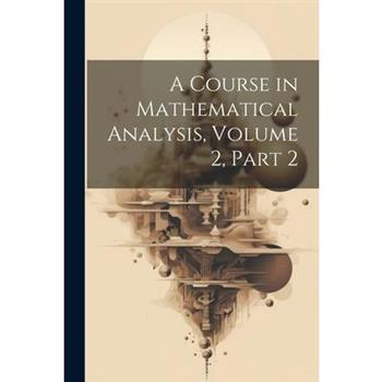 A Course in Mathematical Analysis, Volume 2, part 2