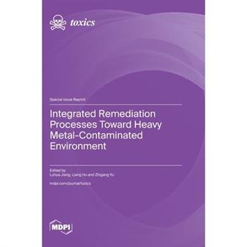 Integrated Remediation Processes toward Heavy Metal-Contaminated Environment