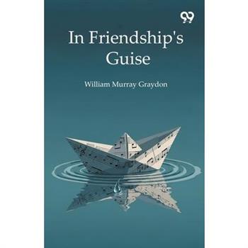 In Friendship's Guise