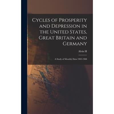 Cycles of Prosperity and Depression in the United States, Great Britain and Germany; a Study of Monthly Data 1902-1908