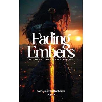 Fading Embers all love stories are not perfect