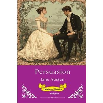 Persuasion Timeless Classics