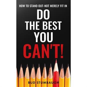 Do the Best You Can't!