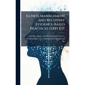 Illness Management and Recovery Evidence-Based Practices (EBP) KIT