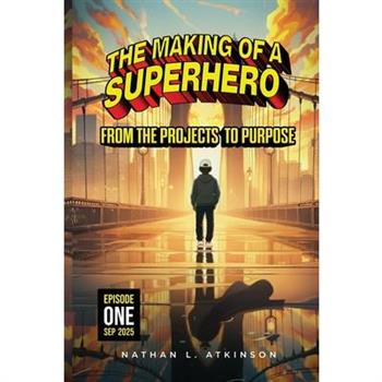 The Making of a Superhero