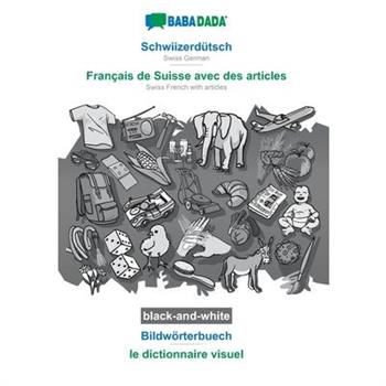 BABADADA black-and-white, Schwiizerd羹tsch - Fran癟ais de Suisse avec des articles, Bildw繹rterbuech - le dictionnaire visuel