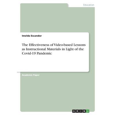 The Effectiveness of Video-based Lessons as Instructional Materials in Light of the Covid-19 Pandemic