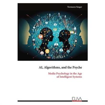 AI, Algorithms, and the Psyche