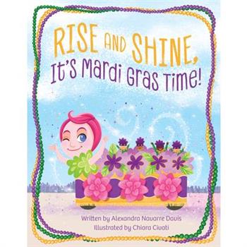 Rise and Shine, It’s Mardi Gras Time!