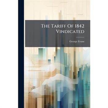 The Tariff Of 1842 Vindicated