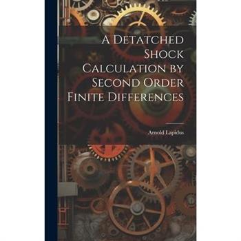 A Detatched Shock Calculation by Second Order Finite Differences