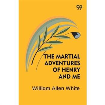 The Martial Adventures Of Henry And Me