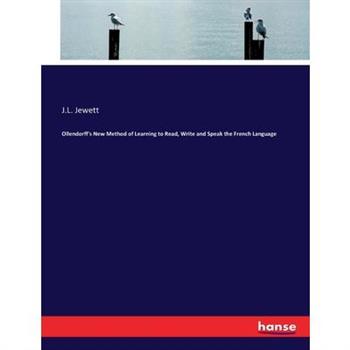 Ollendorff's New Method of Learning to Read, Write and Speak the French Language