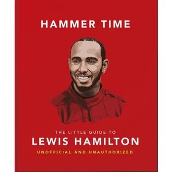 Hammer Time: The Little Guide to Lewis Hamilton
