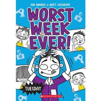 Tuesday (Worst Week Ever #2)