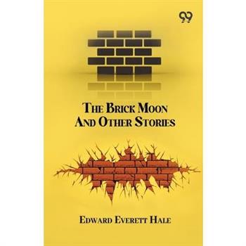 The Brick Moon And Other Stories