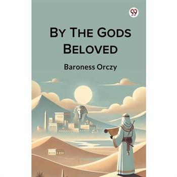 By The Gods Beloved