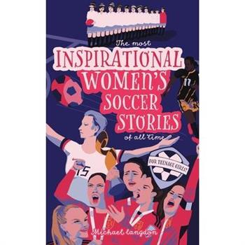 The Most Inspirational Women's Soccer Stories Of All Time