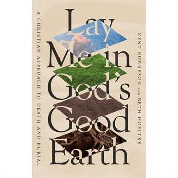 Lay Me in God's Good Earth