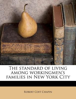 The Standard of Living Among Workingmen’s Families in New York City
