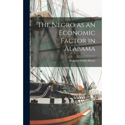 The Negro as an Economic Factor in Alabama