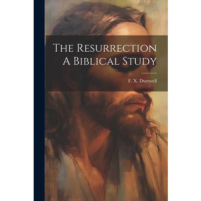 The Resurrection A Biblical Study