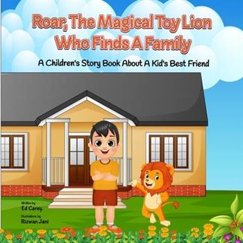 Roar, The Magical Toy Lion Who Finds A Family