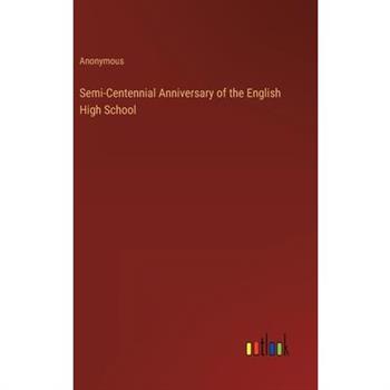Semi-Centennial Anniversary of the English High School
