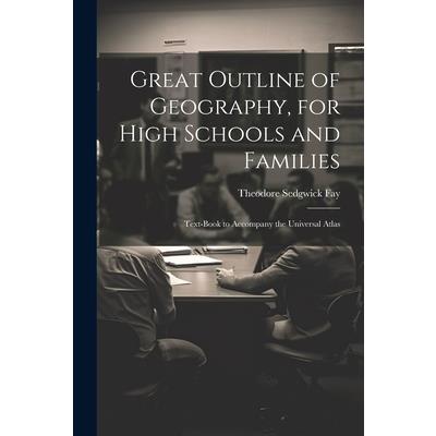 Great Outline of Geography, for High Schools and Families