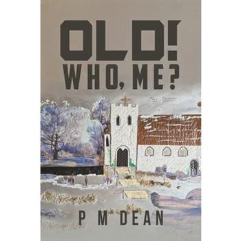 OLD! Who Me?