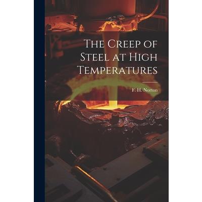 The Creep of Steel at High Temperatures