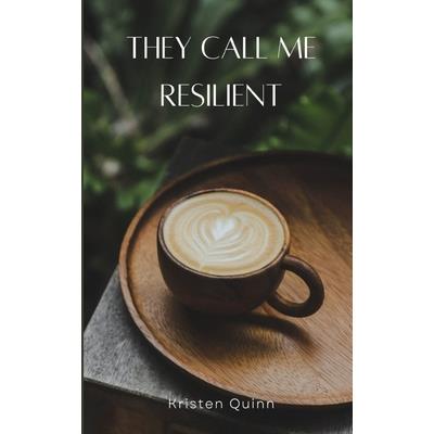 They Call Me Resilient