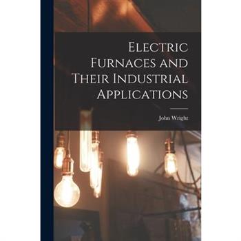 Electric Furnaces and Their Industrial Applications