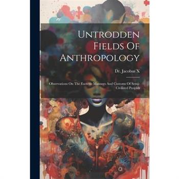 Untrodden Fields Of Anthropology