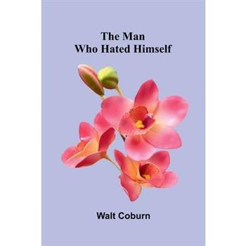 The man who hated himself