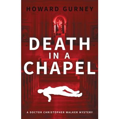 Death in a ChapelA Dr Christopher Walker Mystery Book 2